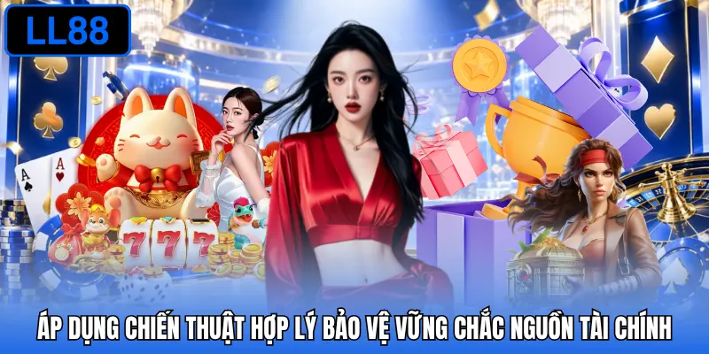 Áp dụng chiến thuật hợp lý bảo vệ vững chắc nguồn tài chính